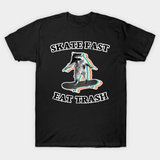 Skate fast Eat trash raccoon trash panda T-Shirt